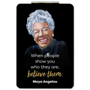 Believe Them: Maya Angelou Compact/Pocket Mirror