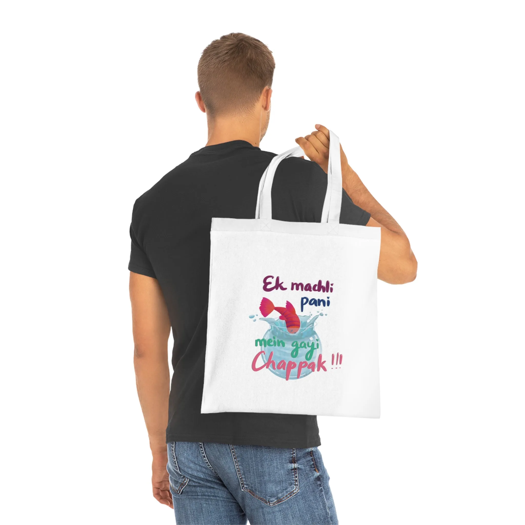 Ek Machli Pani Mai Gayi Chapaak!!!: Printed Canvas Tote Bag